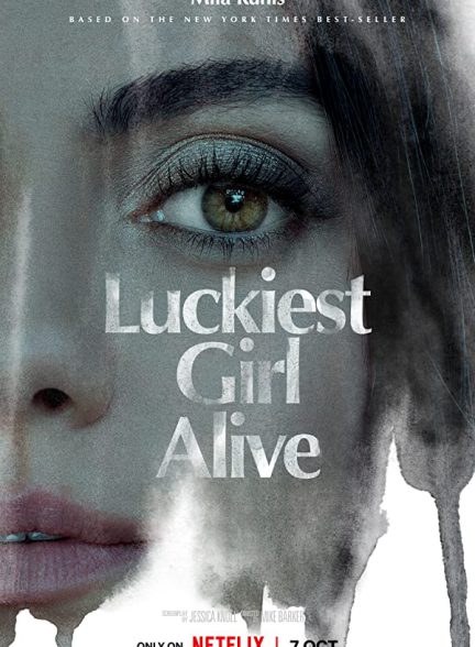 دانلود فیلم Luckiest Girl Alive 2022 با زیرنویس چسبیده