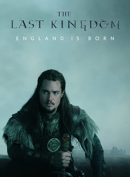 دانلود سریال The Last Kingdom 2015 با زیرنویس چسبیده